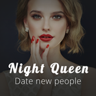 Night Queen- Date new people